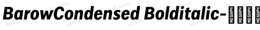 BarowCondensed Bolditalic字体转换